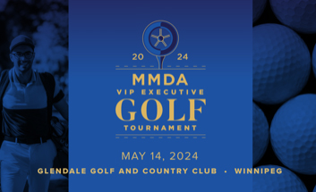 2024 MMDA VIP Executive Golf Tournament: May 14, 2024 Glendale Golf and Country Club, Winnipeg